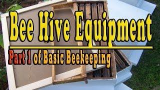Bee Hive Equipment...Part 1 Of Basic Beekeeping