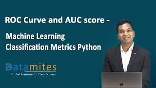 ROC Curve and AUC Score - Machine Learning Classification Metrics Python - DataMItes