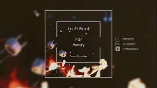 Lo-Fi Beat - Far Away (Prod. by Tom Fanter)