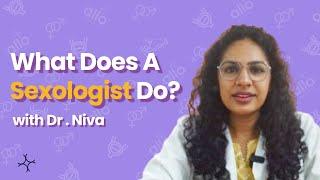 What Does a Sexologist Do? | Dr. Niva Jacob- Sexologist & Psychiatrist | Allo Sexual Health Clinic