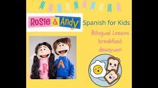 Rosie & Andy: Spanish for Kids- Bilingual Lesson: Breakfast/ desayuno