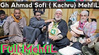 Ghulam Ah Sofi {Kachru } Latest Mehfil | 20 Songs | Full Mehfil