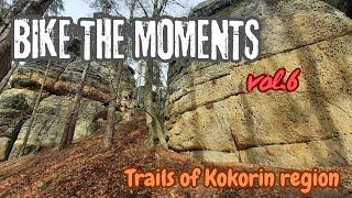 BIKE THE MOMENTS  #Trails of Kokorin region vol.6