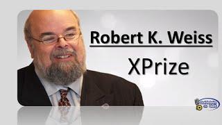 Robert K.Weiss –XPrize– interview – Goldstein on Gelt