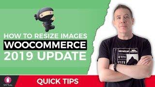 How To Resize Images In Woocommerce For WordPress 2019 UPDATE!