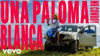 Mr Cowboy - Una Paloma Blanca (Official Music Video)