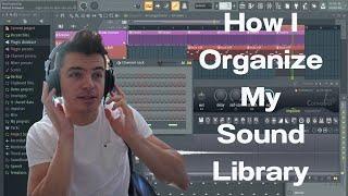 How I Organize My Sound Library | FL Studio 21