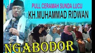 CERAMAH SUNDA  KH. MUHAMMAD RIDWAN PALING LUCU II D TIA RO  II ERDAS AUDIO