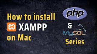 How to install XAMPP on Mac | #2 in PHP Series