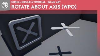 Unreal Engine 4 Tutorial - Game Art - Rotate About Axis (WPO)