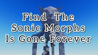 Find The Sonic Morphs Is GONE FOREVER | This Is The News #roblox #sonic #goodbye