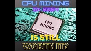 CPU Mining in 2024  Is Still Worth It?