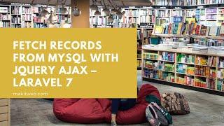 Fetch records from MySQL with jQuery AJAX - Laravel 7