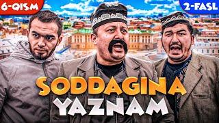 Soddagina yaznam | Yangi mojaro QOCHAMIZ!  2-Mavsum 6-qism