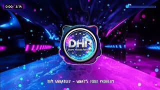 Tim Wheatley - What's Your Problem - DHR