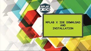 MPLAB X IDE  DOWNLOAD AND INSTALLATION