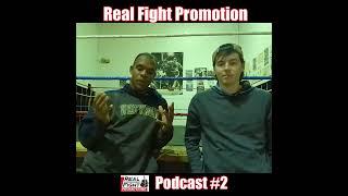 Real Fight Promotion Podcast #2