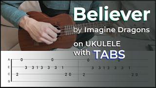 Believer: Ukulele Melody Cover + Tabs  -  Song by Imagine Dragons