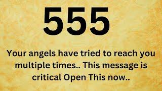 ️555 Your angels have tried to reach you multiple times.. This message is critical Open This now..