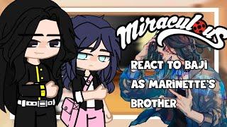 Mlb react to Baji as Marinette's Brother || My Au || 1/1