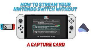 How To Stream Your Nintendo Switch Without a Capture Card (Sysdvr Guide)