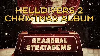 Seasonal Stratagems (HELLDIVERS 2 HOLIDAY ALBUM) - 97.1 FM Galactic Freedom Radio Christmas Special