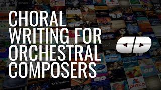 Choral Writing for Orchestral Composers