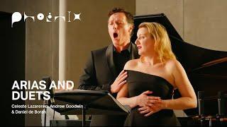 Celeste Lazarenko, Andrew Goodwin and Daniel de Borah: Arias and Duets