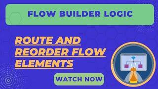 Salesforce Trailhead - Route and Reorder Flow Elements