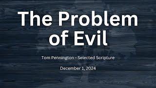 The Problem of Evil | Tom Pennington | Selected Scripture | December 1, 2024