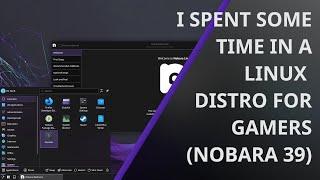 My Experience With Nobara, the Linux Distro For Gamers (?)