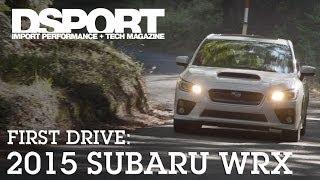 First Drive: 2015 Subaru WRX | DSPORT Magazine