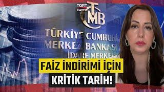 Gözler Merkez Bankasının Faiz İndiriminde! Ekonomist Tarih Verdi: 'Temmuz'da Başlayabilir'
