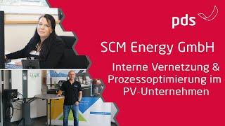 Anwenderbericht SCM Energy GmbH | Interne Vernetzung im PV-Unternehmen mit pds Software [2024]