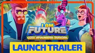 I Am Future: Cozy Apocalypse Survival - 1.0 Steam Launch Trailer