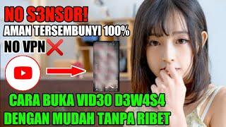 CARA BUKA VIDEO DEW4S4 DI YOUTUBE TERSEMBUNYI | TERBARU 2021