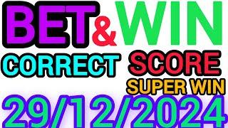 CORRECT SCORE PREDICTIONS 29/12/2024/FOOTBALL PREDICTIONS TODAY/SOCCER BETTING TIPS/SURE TIPS