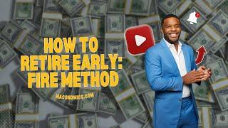 How To Retire Early using FIRE Method