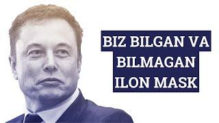 Ilon Mask Haqida Siz Bilgan va Bilmagan Barchasi!