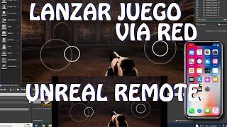 Unreal Engine 4: Lanzar a móvil sin empaquetar / Unreal Remote