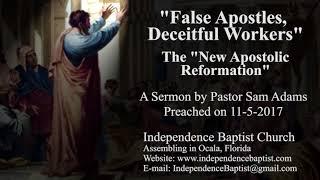 "False Apostles, Deceitful Workers": The "New Apostolic Reformation"