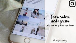 TODO SOBRE INSTAGRAM: edición, organización, tips | PASO A PASO