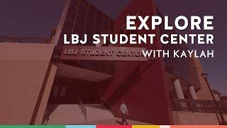 Explore LBJ Student Center