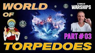 WORLD OF TORPEDOES part # 03 #worldofwarship #wows