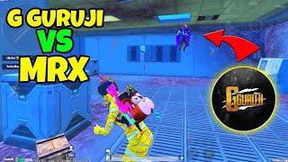 G GURUJI VS MRX IN SAME MATCH | YOUTUBER VS YOUTUBER