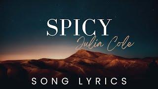 Julia Cole - Spicy | SONG LYRICS VERSION