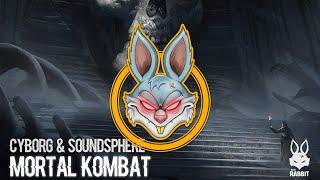 Cyborg & Soundsphere - Mortal Kombat [Bass Rabbit]