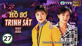 TVB lồng tiếng Hồ Sơ Trinh Sát III (Detective Investigation Files III)  27/40 | Đào Đại Vũ | 1997