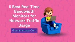 5 Best Real Time Bandwidth Monitors For Network Traffic Usage