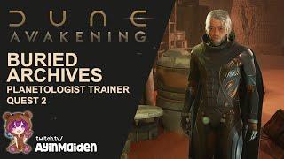 Buried Archives - Planetologist Trainer Quest 2 | Dune: Awakening